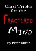 Card Tricks for the Fractured Mind by Peter Duffie